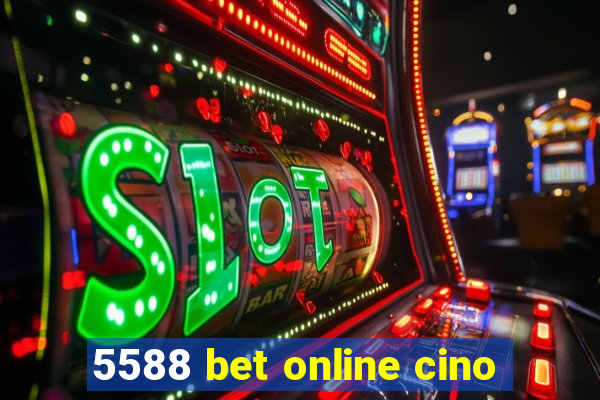 5588 bet online cino